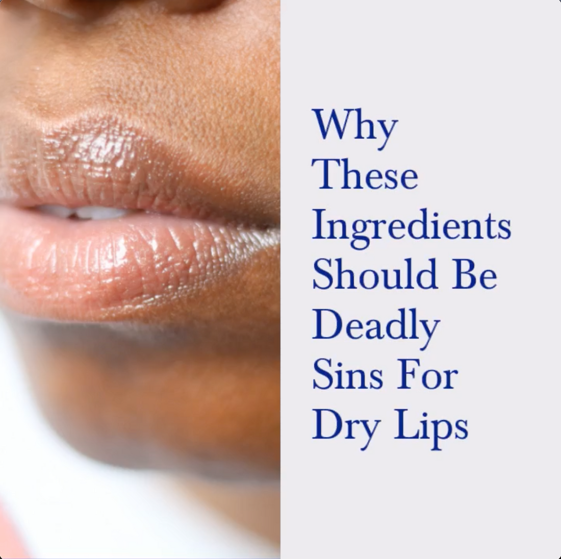 Why These Ingredients Should Be Deadly Sins For Dry Lips